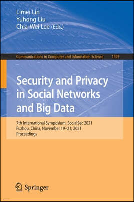 Security and Privacy in Social Networks and Big Data: 7th International Symposium, Socialsec 2021, Fuzhou, China, November 19-21, 2021, Proceedings
