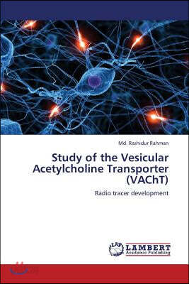 Study of the Vesicular Acetylcholine Transporter (Vacht)