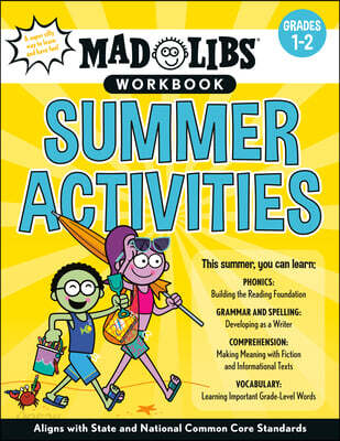 Mad Libs Workbook: Summer Activities: Grades 1-2 -- Aligns with State and National Common Core Standards