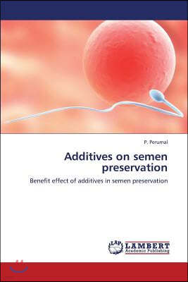 Additives on Semen Preservation