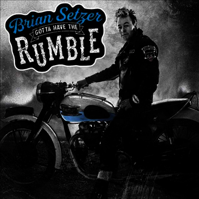 Brian Setzer — Gotta Have The Rumble (Gatefold) 앨범 커버