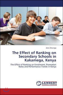 The Effect of Ranking on Secondary Schools in Kakamega, Kenya