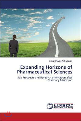 Expanding Horizons of Pharmaceutical Sciences