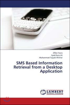 SMS Based Information Retrieval from a Desktop Application