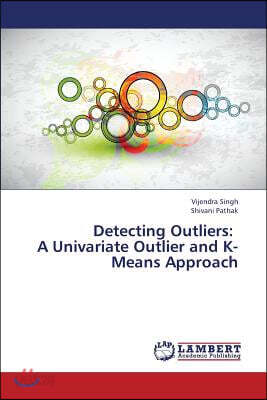 Detecting Outliers: A Univariate Outlier and K-Means Approach