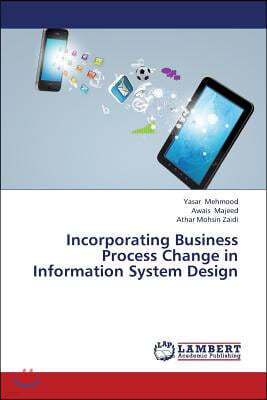 Incorporating Business Process Change in Information System Design