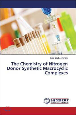 The Chemistry of Nitrogen Donor Synthetic Macrocyclic Complexes