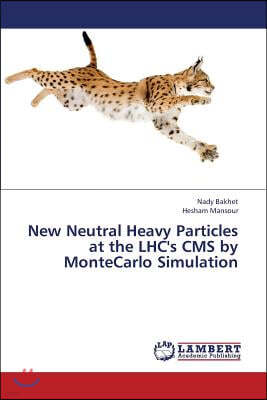 New Neutral Heavy Particles at the Lhc's CMS by Montecarlo Simulation