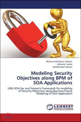 Modeling Security Objectives along BPM of SOA Applications