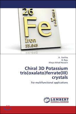 Chiral 3D Potassium Tris(oxalato)Ferrate(iii) Crystals