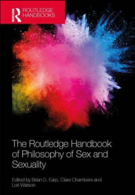 The Routledge Handbook of Philosophy of Sex and Sexuality