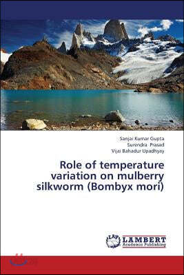 Role of Temperature Variation on Mulberry Silkworm (Bombyx Mori)