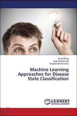 Machine Learning Approaches for Disease State Classification