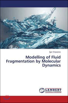 Modelling of Fluid Fragmentation by Molecular Dynamics