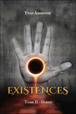 Existences: Hybris