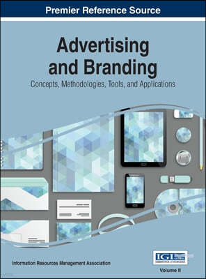 Advertising and Branding: Concepts, Methodologies, Tools, and Applications, VOL 2
