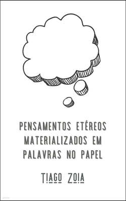 Pensamentos Etereos Materializados em Palavras no Papel