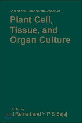 Applied and Fundamental Aspects of Plant Cell, Tissue, and Organ Culture