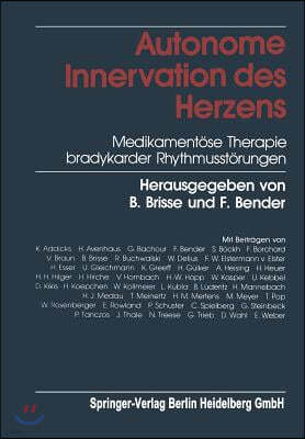 Autonome Innervation Des Herzens: Medikament?se Therapie Bradykarder Rhythmusst?rungen