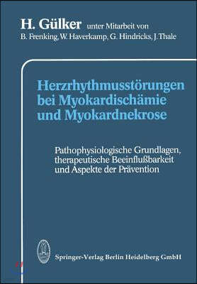 Herzrhythmusstorungen Bei Myokardischamie Und Myokardnekrose: Pathophysiologische Grundlagen, Therapeutische Beeinflußbarkeit Und Aspekte Der Pravent