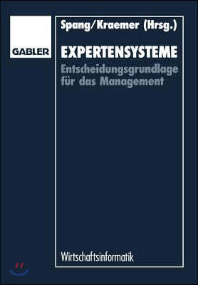 Expertensysteme: Entscheidungsgrundlage F?r Das Management