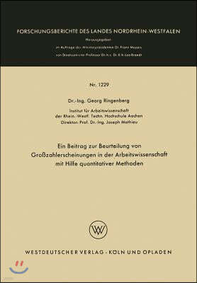 Ein Beitrag Zur Beurteilung Von Gro?zahlerscheinungen in Der Arbeitswissenschaft Mit Hilfe Quantitativer Methoden