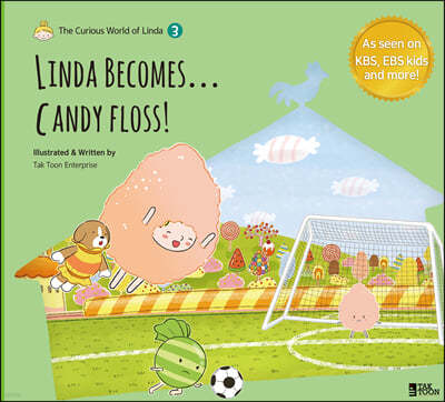 Linda Becomes... Candy Floss!
