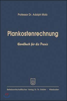 Plankostenrechnung: Handbuch Für Die PRAXIS