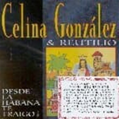 [미개봉] Celina Gonzalez & Reutilio / Desde La Habana Te Traigo (아바나에서 당신을 데리고 왔어요) (수입)