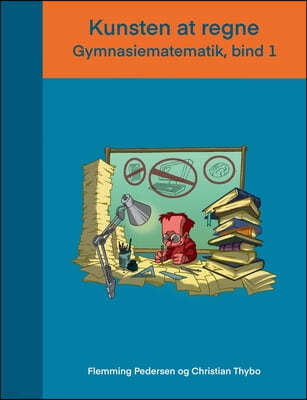 Kunsten at regne: Gymnasiematematik, bind 1