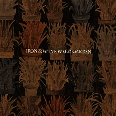 Iron & Wine — Weed Garden (EP) 앨범 커버