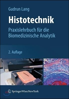 Histotechnik: Praxislehrbuch Fur Die Biomedizinische Analytik