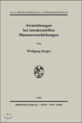 Atemst?rungen Bei Intrakraniellen Massenverschiebungen: Ein Klinischer Und Tierexperimenteller Beitrag Zur Kl?rung Lokalisatorischer Fragen Bei Hirnst