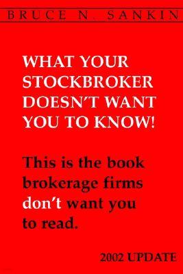 What Your Stockbroker Doesn't Want You to Know