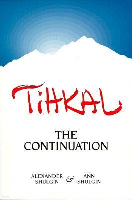 Tihkal: A Continuation