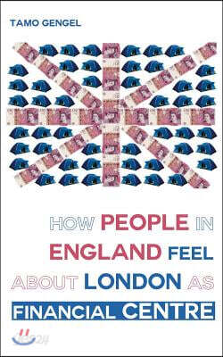 How Londoners feel about London's financial centre: Different voices about the City