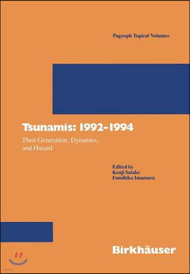 Tsunamis: 1992-1994: Their Generation, Dynamics, and Hazard