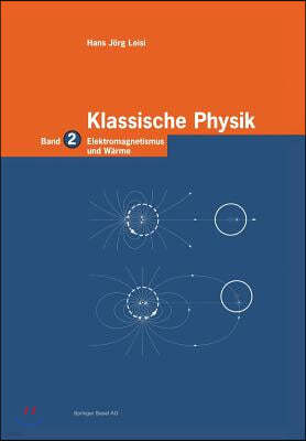 Klassische Physik: Band 2: Elektromagnetismus Und W?rme