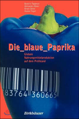 Die Blaue Paprika: Globale Nahrungsmittelproduktion Auf Dem Prufstand