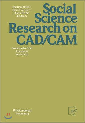 Social Science Research on CAD/CAM: Results of a First European Workshop