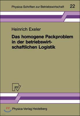 Das Homogene Packproblem in Der Betriebswirtschaftlichen Logistik