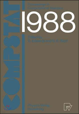 Compstat: Proceedings in Computational Statistics 8th Symposium Held in Copenhagen 1988