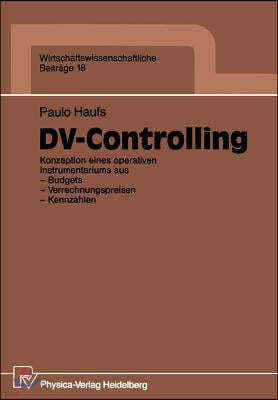 DV-Controlling: Konzeption Eines Operativen Instrumentariums Aus -- Budgets -- Verrechnungspreisen -- Kennzahlen