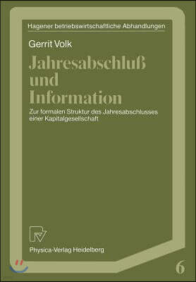 Jahresabschlu Und Information: Zur Formalen Struktur Des Jahresabschlusses Einer Kapitalgesellschaft