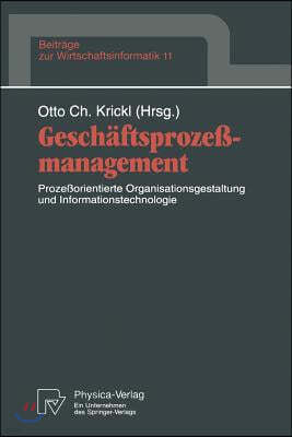 Geschaftsprozemanagement: Prozeorientierte Organisationsgestaltung Und Informationstechnologie