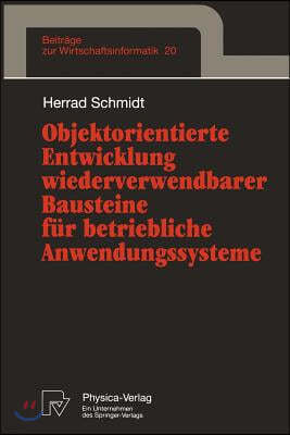 Objektorientierte Entwicklung Wiederverwendbarer Bausteine Fur Betriebliche Anwendungssysteme