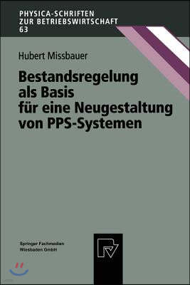 Bestandsregelung ALS Basis Fur Eine Neugestaltung Von Pps-Systemen