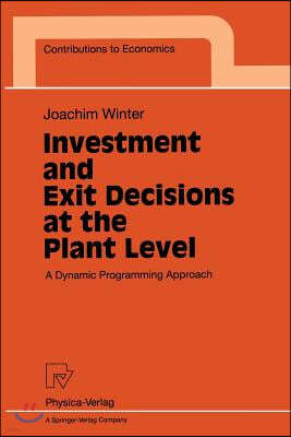 Investment and Exit Decisions at the Plant Level: A Dynamic Programming Approach