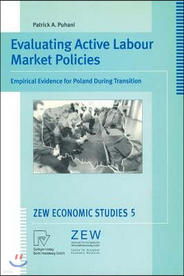 Evaluating Active Labour Market Policies: Empirical Evidence for Poland During Transition