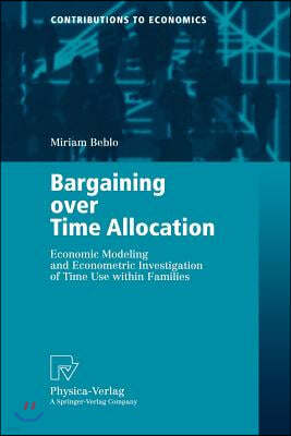 Bargaining Over Time Allocation: Economic Modeling and Econometric Investigation of Time Use Within Families